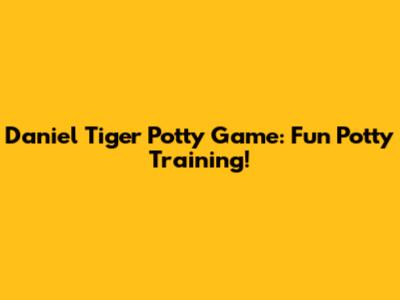Daniel Tiger Potty Game: Fun Potty Training!