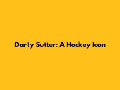 Darly Sutter: A Hockey Icon