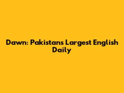 Dawn: Pakistan's Largest English Daily