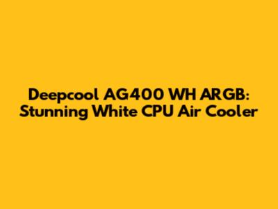 Deepcool AG400 WH ARGB: Stunning White CPU Air Cooler