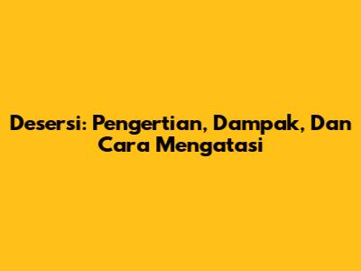 Desersi: Pengertian, Dampak, Dan Cara Mengatasi