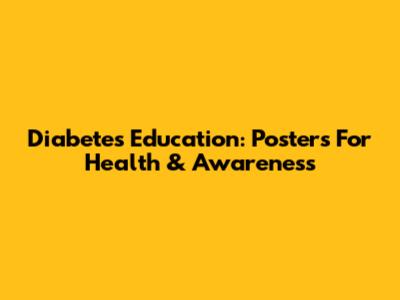 Diabetes Education: Posters For Health & Awareness