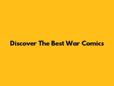 Discover The Best War Comics