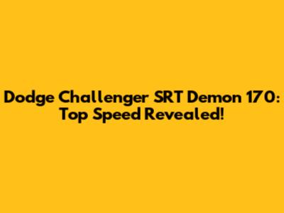 Dodge Challenger SRT Demon 170: Top Speed Revealed!