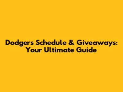Dodgers Schedule & Giveaways: Your Ultimate Guide