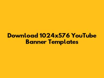 Download 1024x576 YouTube Banner Templates