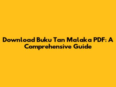 Download Buku Tan Malaka PDF: A Comprehensive Guide