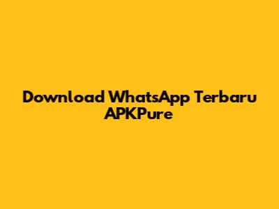 Download WhatsApp Terbaru APKPure