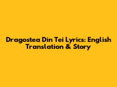 Dragostea Din Tei Lyrics: English Translation & Story
