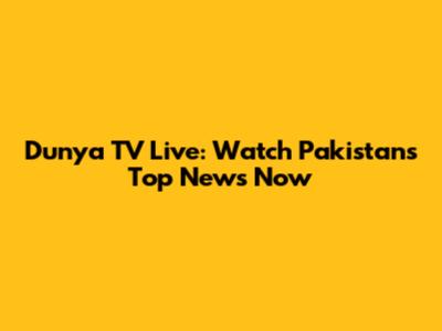 Dunya TV Live: Watch Pakistan's Top News Now