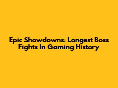 Epic Showdowns: Longest Boss Fights In Gaming History