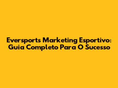 Eversports Marketing Esportivo: Guia Completo Para O Sucesso