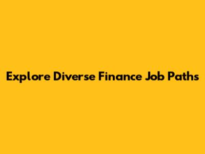 Explore Diverse Finance Job Paths