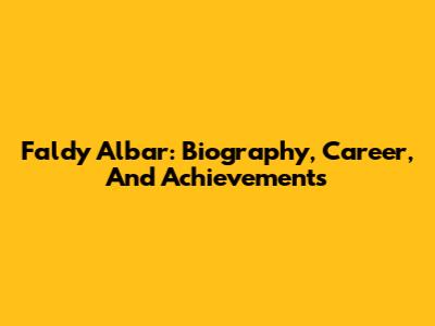 Faldy Albar: Biography, Career, And Achievements