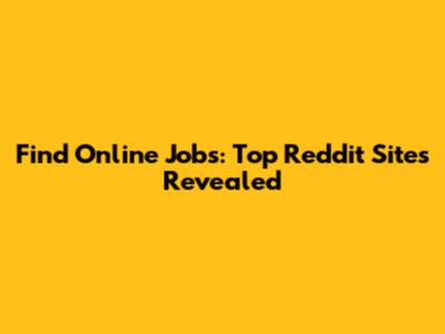 Find Online Jobs: Top Reddit Sites Revealed