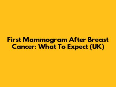 First Mammogram After Breast Cancer: What To Expect (UK)