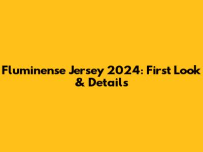 Fluminense Jersey 2024: First Look & Details