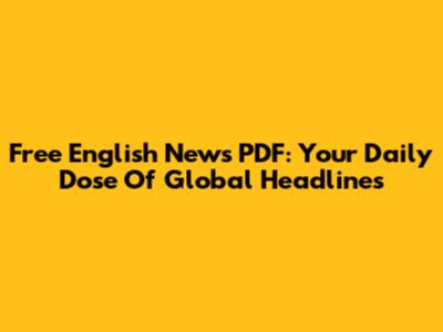 Free English News PDF: Your Daily Dose Of Global Headlines