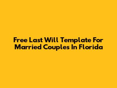 Free Last Will Template For Married Couples In Florida