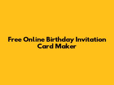 Free Online Birthday Invitation Card Maker