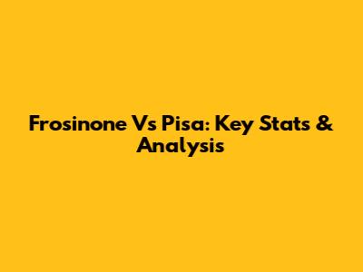 Frosinone Vs Pisa: Key Stats & Analysis