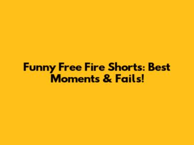 Funny Free Fire Shorts: Best Moments & Fails!
