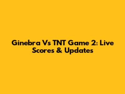 Ginebra Vs TNT Game 2: Live Scores & Updates