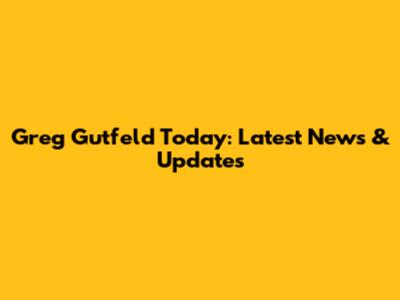Greg Gutfeld Today: Latest News & Updates