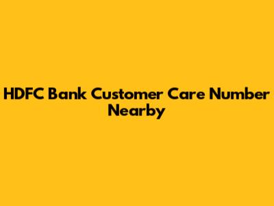 HDFC Bank Customer Care Number Nearby