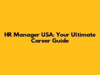 HR Manager USA: Your Ultimate Career Guide