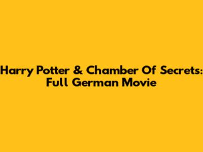 Harry Potter & Chamber Of Secrets: Full German Movie