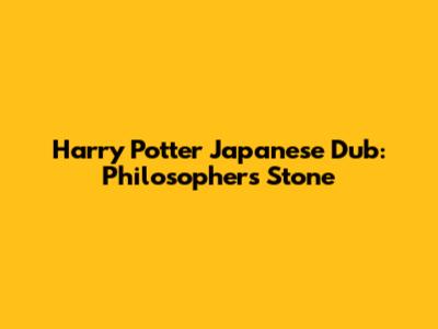 Harry Potter Japanese Dub: Philosopher's Stone