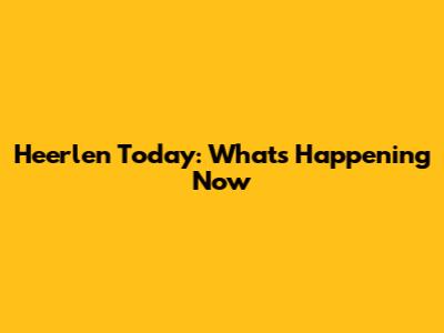 Heerlen Today: What's Happening Now