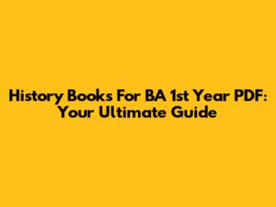 History Books For BA 1st Year PDF: Your Ultimate Guide