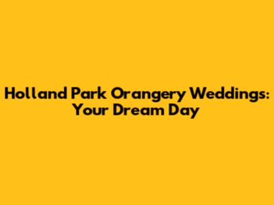 Holland Park Orangery Weddings: Your Dream Day