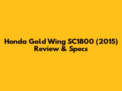 Honda Gold Wing SC1800 (2015) Review & Specs