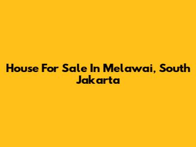House For Sale In Melawai, South Jakarta