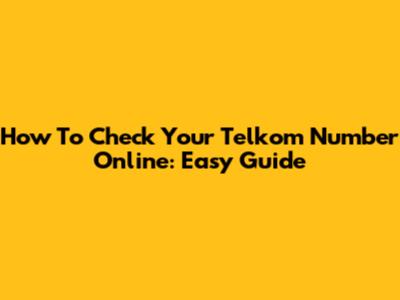 How To Check Your Telkom Number Online: Easy Guide