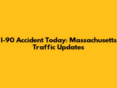 I-90 Accident Today: Massachusetts Traffic Updates