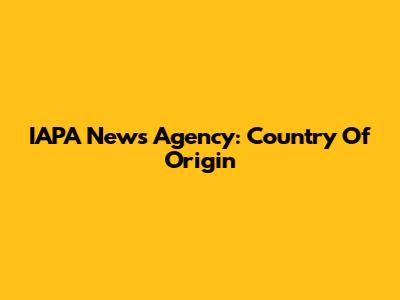 IAPA News Agency: Country Of Origin