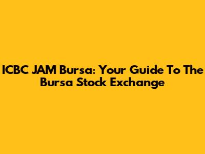 ICBC JAM Bursa: Your Guide To The Bursa Stock Exchange