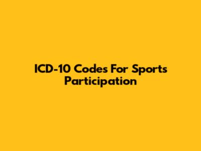 ICD-10 Codes For Sports Participation