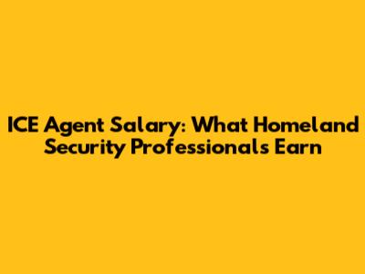 ICE Agent Salary: What Homeland Security Professionals Earn