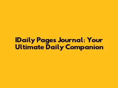 IDaily Pages Journal: Your Ultimate Daily Companion