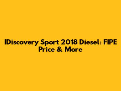 IDiscovery Sport 2018 Diesel: FIPE Price & More