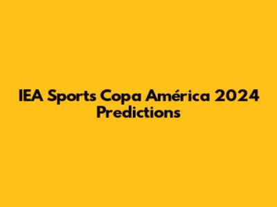 IEA Sports' Copa América 2024 Predictions