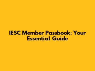 IESC Member Passbook: Your Essential Guide