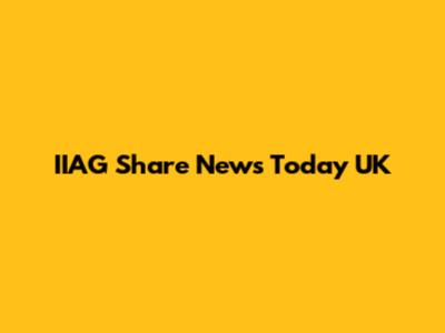 IIAG Share News Today UK
