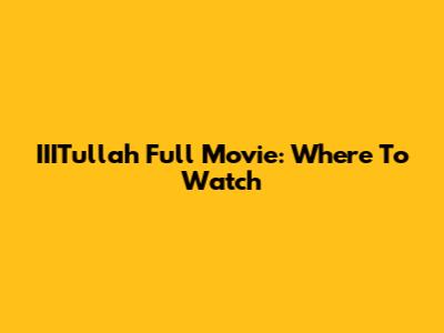 IIITullah Full Movie: Where To Watch