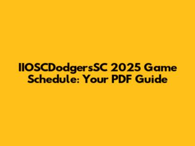 IIOSCDodgersSC 2025 Game Schedule: Your PDF Guide